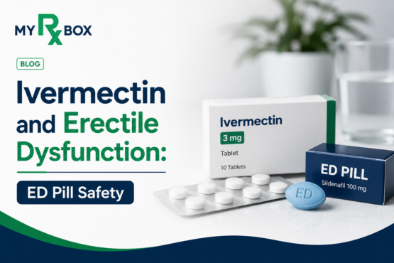 Can Ivermectin Cause Erectile Dysfunction or Interact With ED Pills