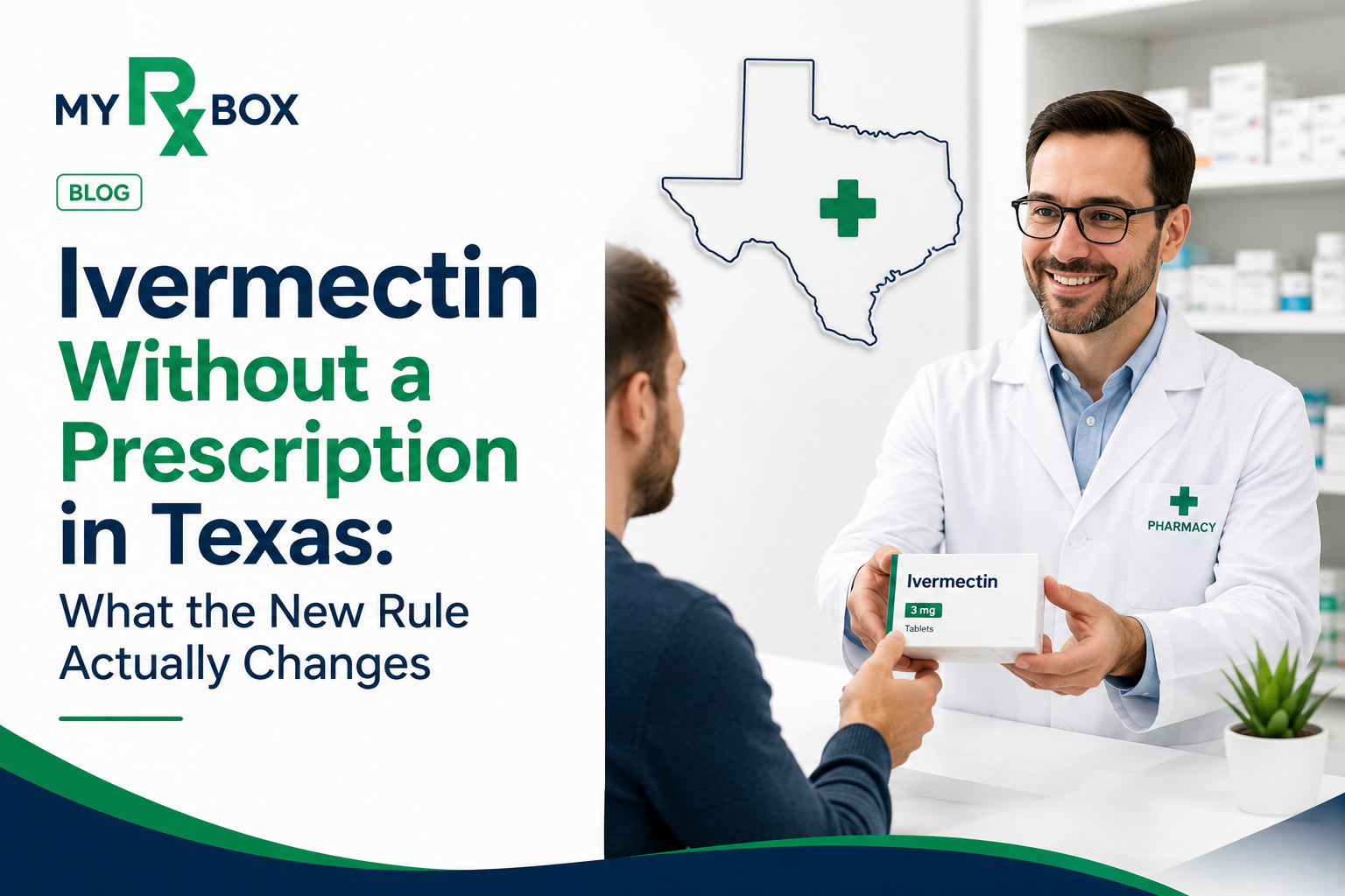 Ivermectin Without a Prescription in Texas What the New Rule Actually Changes