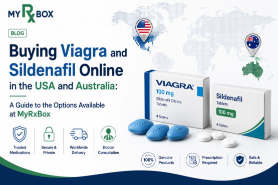 Buying Viagra and Sildenafil Online in the USA and Australia: A Guide to the Options Available at MyRxBox