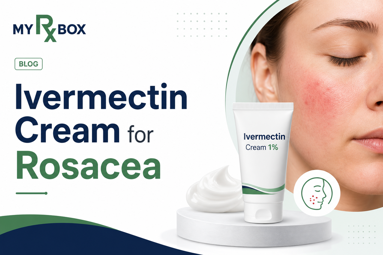 Ivermectin Cream for Rosacea Uses, Benefits, Results & Safety